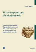 E-Book (pdf) Pharao Amyrtaios und die Mittelmeerwelt von Steve Pasek