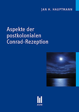 E-Book (pdf) Aspekte der postkolonialen Conrad-Rezeption von Jan H Hauptmann