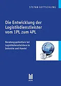 E-Book (pdf) Die Entwicklung der Logistikdienstleister vom 1PL zum 4PL von Stefan Gottschling