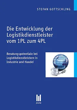 E-Book (pdf) Die Entwicklung der Logistikdienstleister vom 1PL zum 4PL von Stefan Gottschling