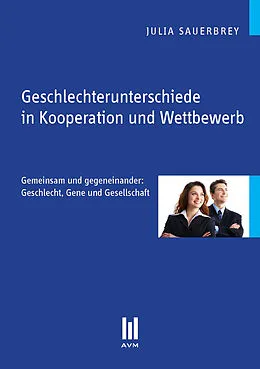 E-Book (pdf) Geschlechterunterschiede in Kooperation und Wettbewerb von Julia Sauerbrey