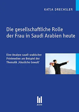 E-Book (pdf) Die gesellschaftliche Rolle der Frau in Saudi Arabien heute von Katja Drechsler