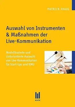 E-Book (pdf) Auswahl von Instrumenten &amp; Maßnahmen der Live-Kommunikation von Patrick Haag
