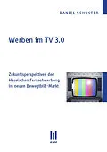 E-Book (pdf) Werben im TV 3.0 von Daniel Schuster