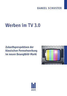 E-Book (pdf) Werben im TV 3.0 von Daniel Schuster
