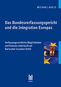 E-Book (pdf) Das Bundesverfassungsgericht und die Integration Europas von Michael Abels