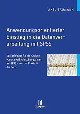 E-Book (pdf) Anwendungsorientierter Einstieg in die Datenverarbeitung mit SPSS von Axel Baumann