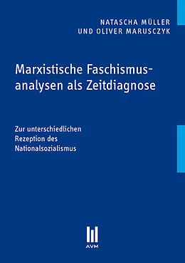 E-Book (pdf) Marxistische Faschismusanalysen als Zeitdiagnose von Natascha Müller, Oliver Marusczyk