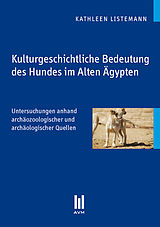E-Book (pdf) Kulturgeschichtliche Bedeutung des Hundes im Alten Ägypten von Kathleen Listemann