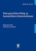 E-Book (pdf) Vom gerechten Krieg zu humanitären Interventionen von Martin Giese
