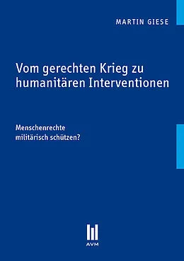 E-Book (pdf) Vom gerechten Krieg zu humanitären Interventionen von Martin Giese
