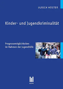 E-Book (pdf) Kinder- und Jugendkriminalität von Ulrich Hüster