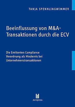E-Book (pdf) Beeinflussung von M&amp;A-Transaktionen durch die ECV von Tanja Spennlingwimmer