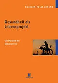 E-Book (pdf) Gesundheit als Lebensprojekt von Rüdiger-Felix Lorenz
