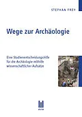 E-Book (pdf) Wege zur Archäologie von Stephan Frey