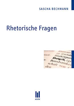 E-Book (pdf) Rhetorische Fragen von Sascha Bechmann