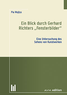 E-Book (pdf) Ein Blick durch Gerhard Richters 'Fensterbilder' von Pia Wojtys