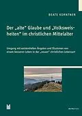 E-Book (pdf) Der 'alte' Glaube und 'Volksweisheiten' im christlichen Mittelalter von Beate Korntner
