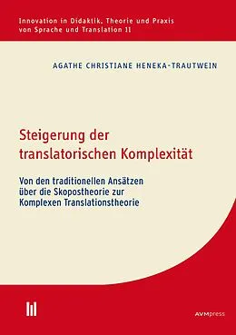 E-Book (pdf) Steigerung der translatorischen Komplexität von Agathe Christiane Heneka-Trautwein