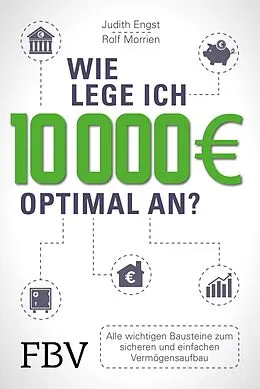 E-Book (epub) Wie lege ich 10000 Euro optimal an? von Rolf Morrien, Judith Engst