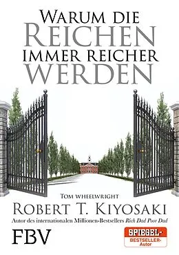 E-Book (epub) Warum die Reichen immer reicher werden von Robert T. Kiyosaki, Tom Wheelwright