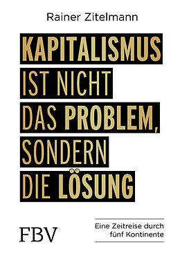 E-Book (epub) Kapitalismus ist nicht das Problem, sondern die Lösung von Rainer Zitelmann