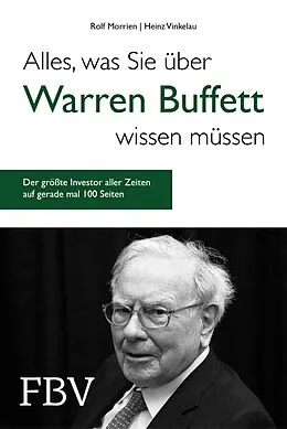E-Book (epub) Alles, was Sie über Warren Buffett wissen müssen von Rolf Morrien, Heinz Vinkelau