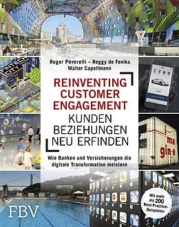 E-Book (epub) Reinventing Customer Engagement  Kundenbeziehungen neu erfinden von Roger Peverelli, Reggy De Feniks, Walter Capellmann