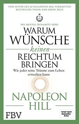 E-Book (pdf) Warum Wünsche keinen Reichtum bringen  Die Mental-Dynamite-Serie von Napoleon Hill