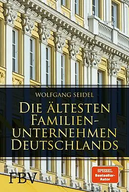 E-Book (epub) Die ältesten Familienunternehmen Deutschlands von Wolfgang Seidel