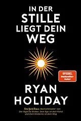 E-Book (epub) In der Stille liegt Dein Weg von Ryan Holiday