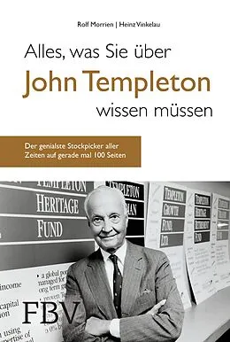 E-Book (epub) Alles, was Sie über John Templeton wissen müssen von Rolf Morrien, Heinz Vinkelau
