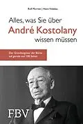 E-Book (pdf) Alles, was Sie über André Kostolany wissen müssen von Rolf Morrien, Heinz Vinkelau
