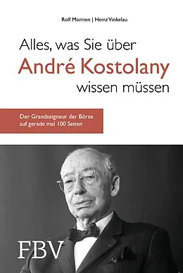 E-Book (pdf) Alles, was Sie über André Kostolany wissen müssen von Rolf Morrien, Heinz Vinkelau