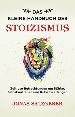 E-Book (pdf) Das kleine Handbuch des Stoizismus von Jonas Salzgeber