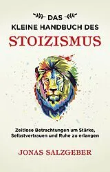 E-Book (epub) Das kleine Handbuch des Stoizismus von Jonas Salzgeber