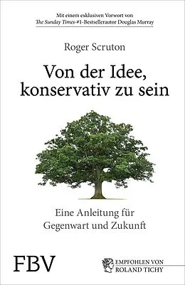 E-Book (epub) Von der Idee, konservativ zu sein von Roger Scruton