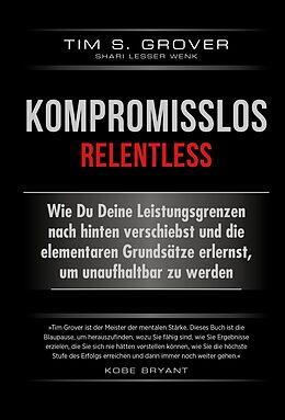 E-Book (pdf) Kompromisslos - Relentless von Tim Grover, Shari Lesser Wenk