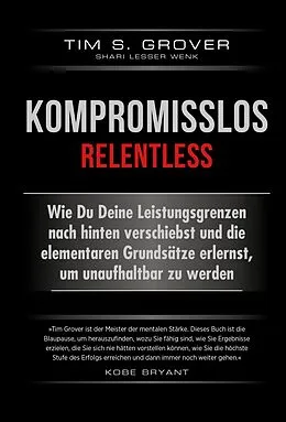 E-Book (epub) Kompromisslos - Relentless von Tim Grover, Shari Lesser Wenk