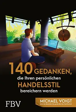 E-Book (epub) 140 Gedanken, die Ihren persönlichen Handelsstil bereichern werden von Michael Voigt