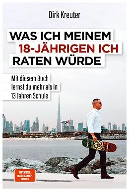 E-Book (epub) Was ich meinem 18-jährigen Ich raten würde von Dirk Kreuter
