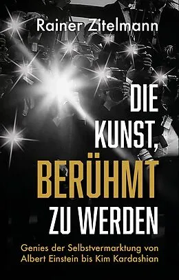 E-Book (epub) Die Kunst, berühmt zu werden von Rainer Zitelmann