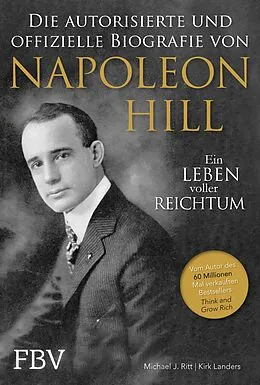 E-Book (epub) Napoleon Hill - Die offizielle und authorisierte Biografie von Michael J. Ritt, Kirk Landers