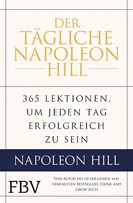 E-Book (pdf) Der tägliche Napoleon Hill von Napoleon Hill, W. Clement Stone, Michael J. Ritt