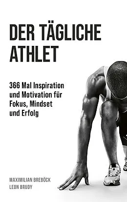 E-Book (epub) Der tägliche Athlet von Maximilian Breböck, Leon Brudy