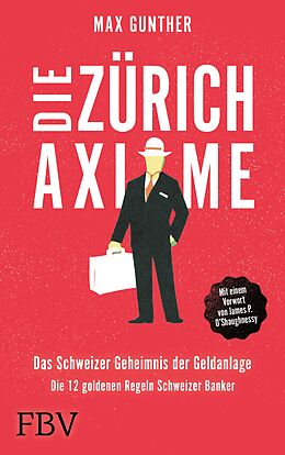 E-Book (pdf) Die Zürich Axiome  Das Schweizer Geheimnis der Geldanlage von Max Gunther