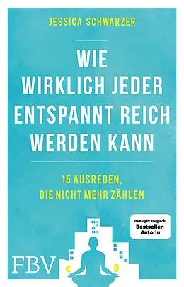 E-Book (pdf) Wie wirklich jeder entspannt reich werden kann von Jessica Schwarzer