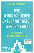 E-Book (epub) Wie wirklich jeder entspannt reich werden kann von Jessica Schwarzer