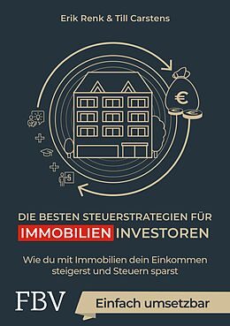 E-Book (epub) Die besten Steuerstrategien für Immobilieninvestoren von Erik Renk, Till Salewski