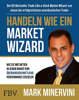 E-Book (epub) Handeln wie ein Market Wizard von Mark Minervini